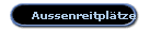Aussenreitpl�tze